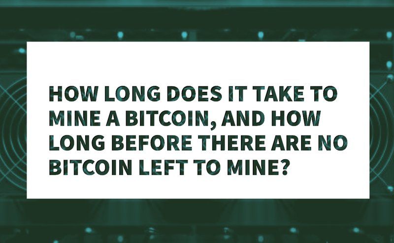 How Long Does It Take To Mine A Bitcoin